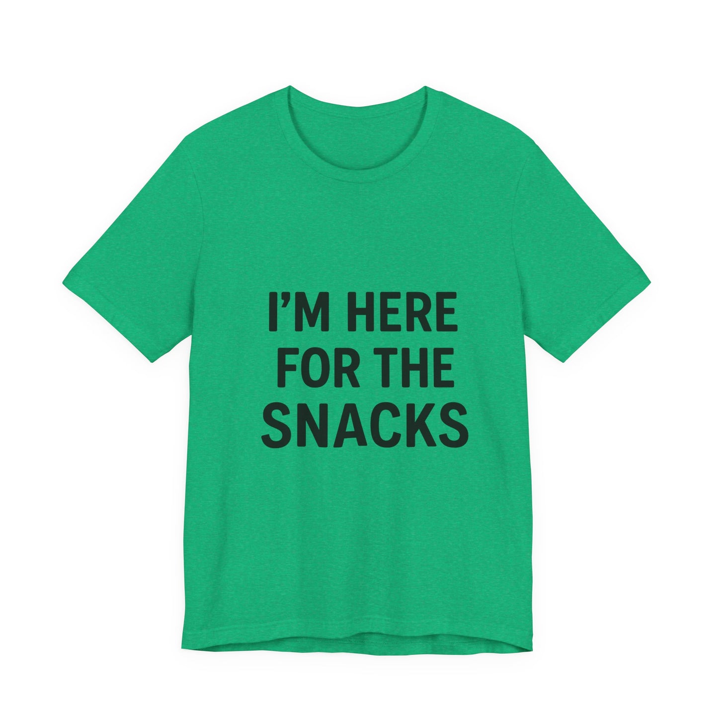 I'm Here For The Snacks Unisex Jersey Short Sleeve Tee T-shirt