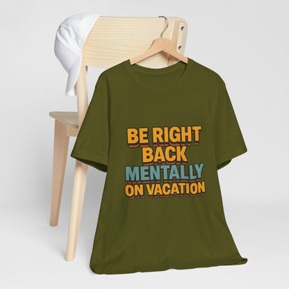 Mentally On Vacation Unisex Jersey Short Sleeve Tee T-shirt