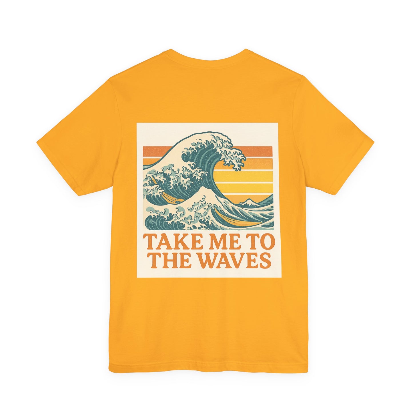 Logo Take Me To The Waves Back Side Design Unisex Jersey Short Sleeve Tee T-shirt