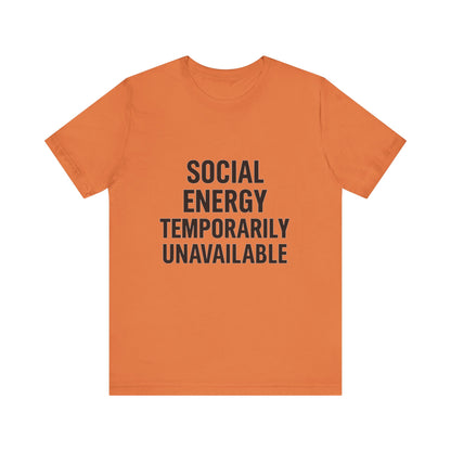 Social Energy Unavailable Unisex Jersey Short Sleeve Tee T-shirt