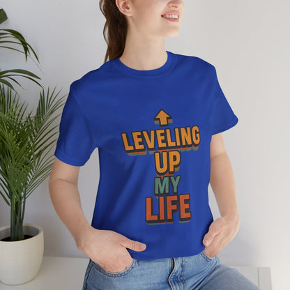 Leveling Up My Life Unisex Jersey Short Sleeve Tee T-shirt