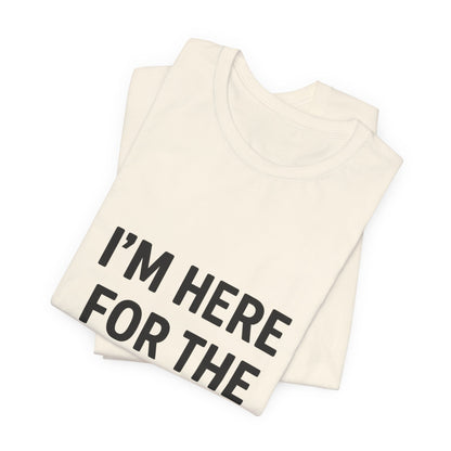 I'm Here For The Snacks Unisex Jersey Short Sleeve Tee T-shirt