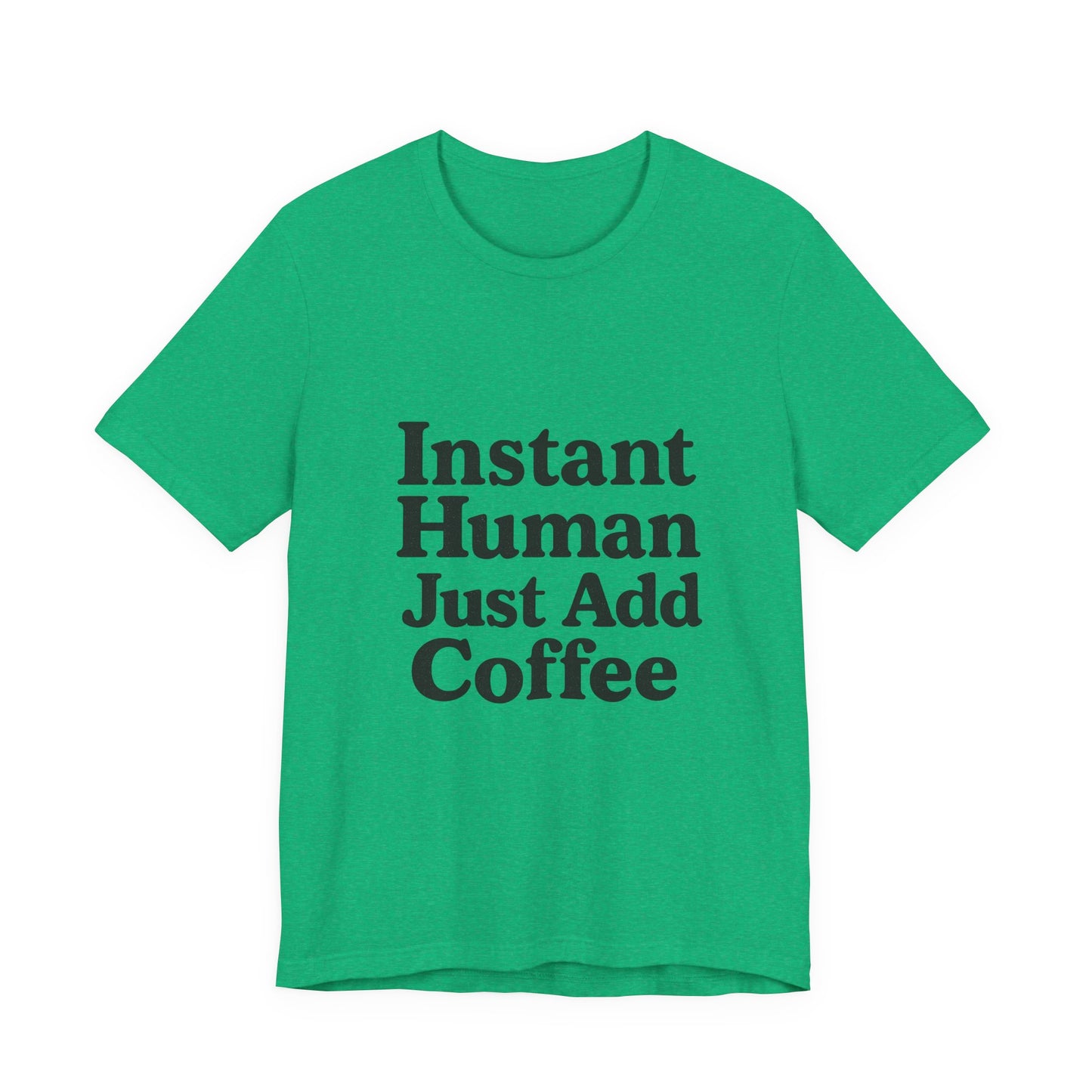 Just Add Coffee Unisex Jersey Short Sleeve Tee T-shirt