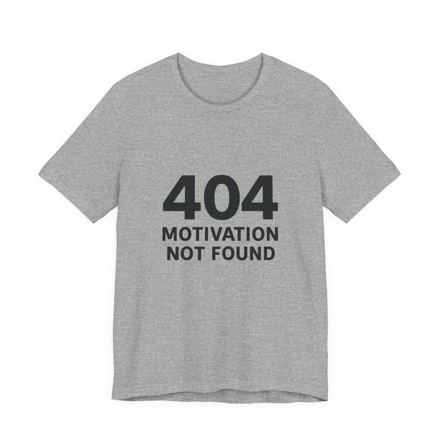 404 Motivation Not Found Introverts Humor Unisex Jersey Short Sleeve Tee T-shirt