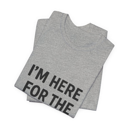 I'm Here For The Snacks Unisex Jersey Short Sleeve Tee T-shirt