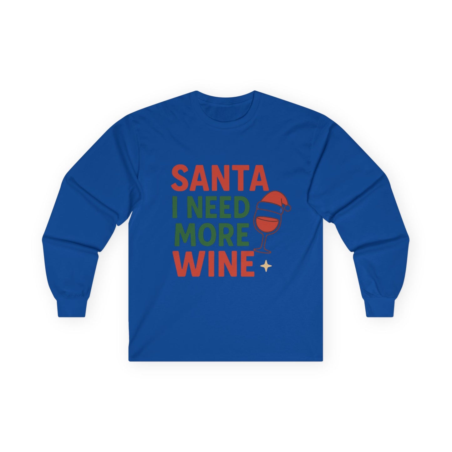 Santa I Need More Wine Christmas Unisex Ultra Cotton Long Sleeve Tee T-shirt