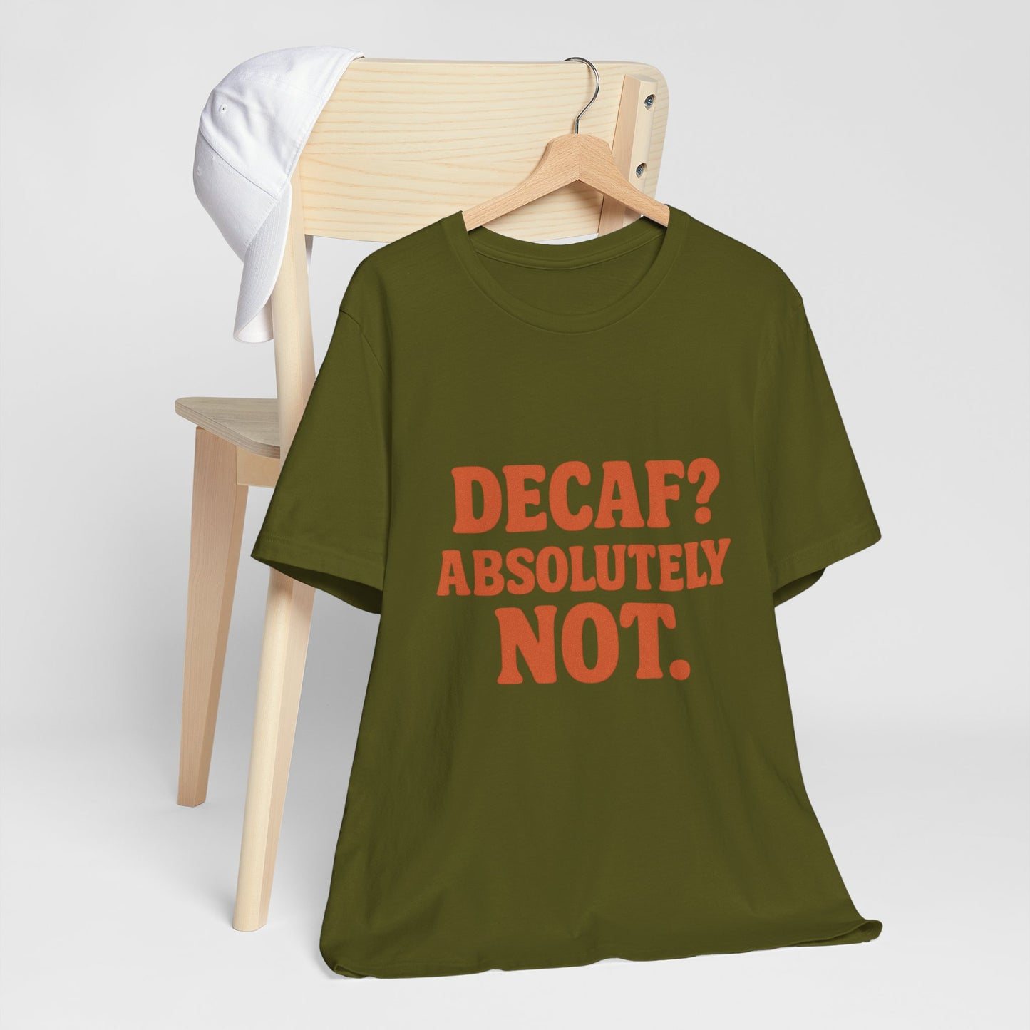 Decaf? Abssolutely Not Unisex Jersey Short Sleeve Tee T-shirt