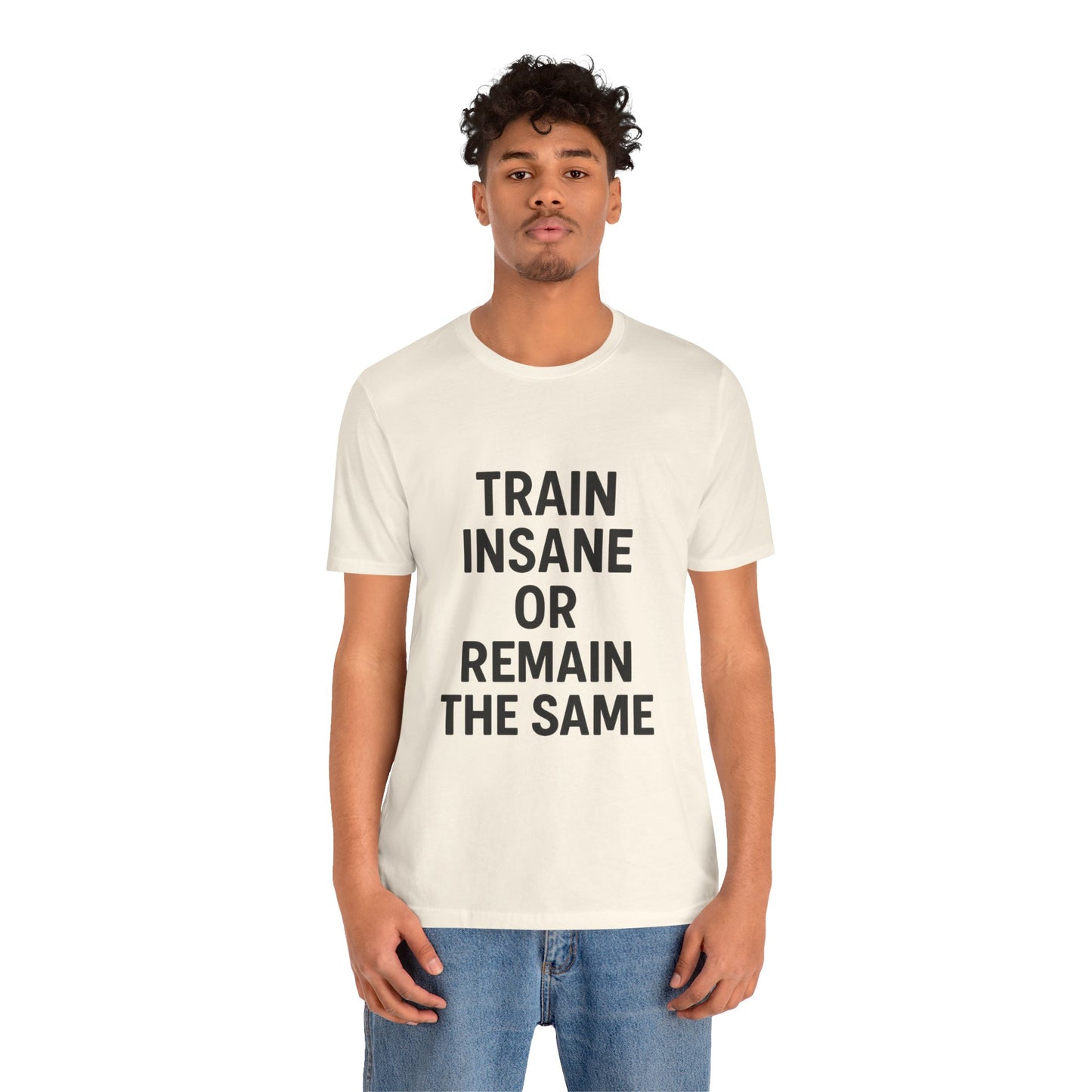 Train Insane Unisex Jersey Short Sleeve Tee T-shirt