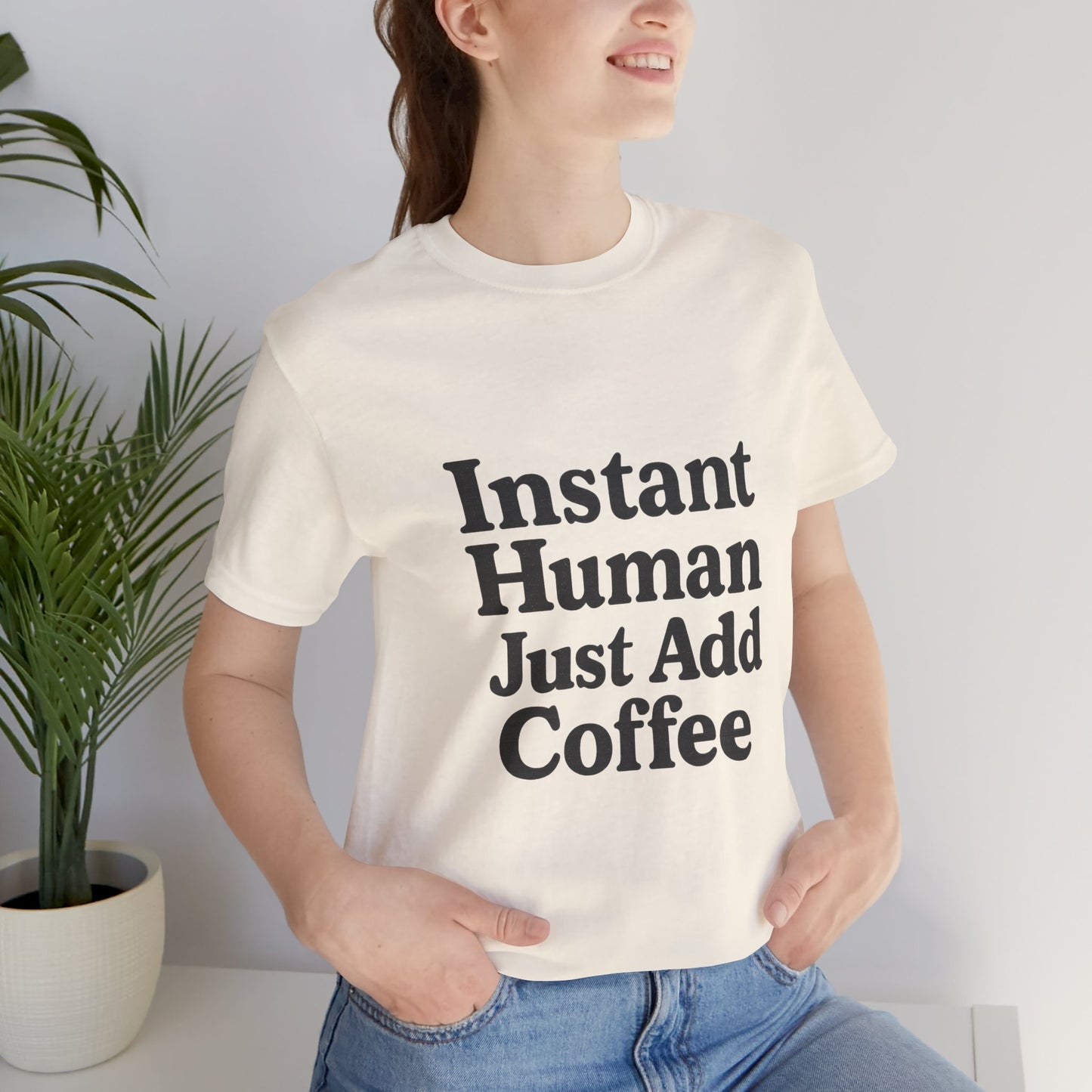 Just Add Coffee Unisex Jersey Short Sleeve Tee T-shirt