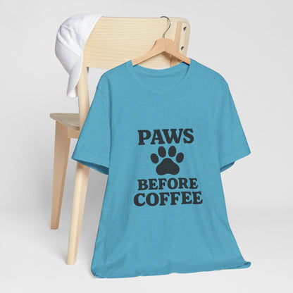 Paws Before Coffee Unisex Jersey Short Sleeve Tee T-shirt