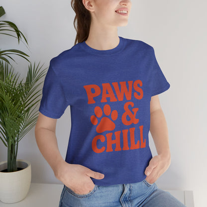 Paws and Chill Pet Lovers Unisex Jersey Short Sleeve Tee T-shirt