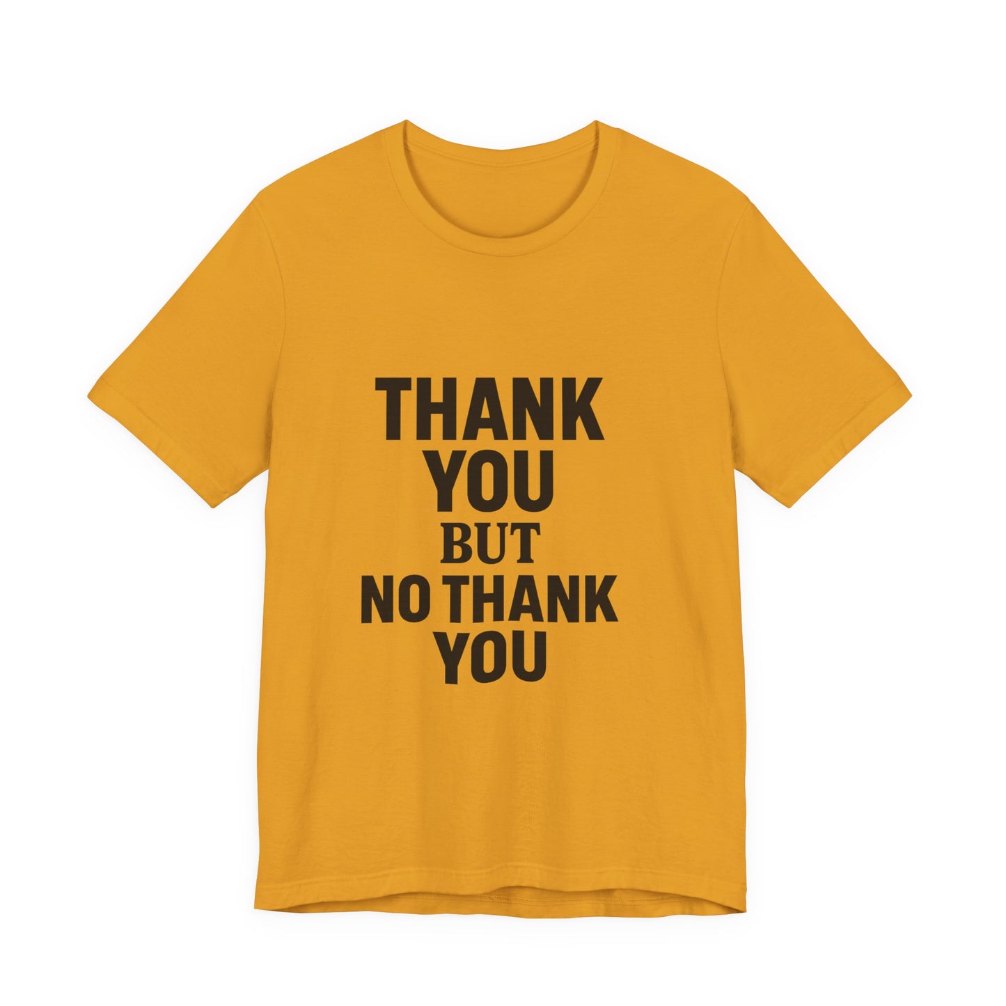 Thank You But No Thank You In Black Unisex Jersey Short Sleeve Tee T-shirt