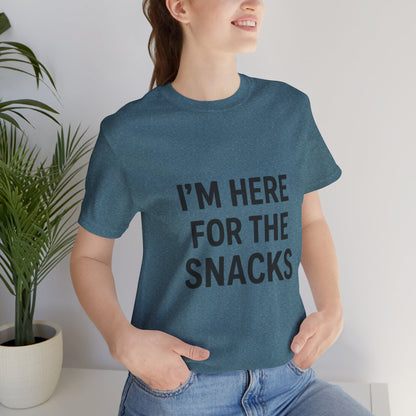 I'm Here For The Snacks Unisex Jersey Short Sleeve Tee T-shirt