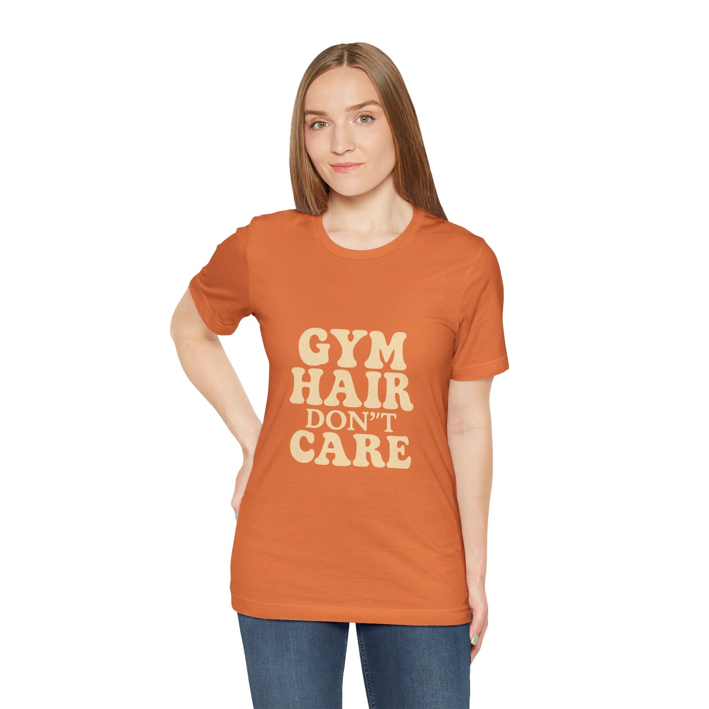Gym Hair Don't Care Unisex Jersey Short Sleeve Tee T-shirt