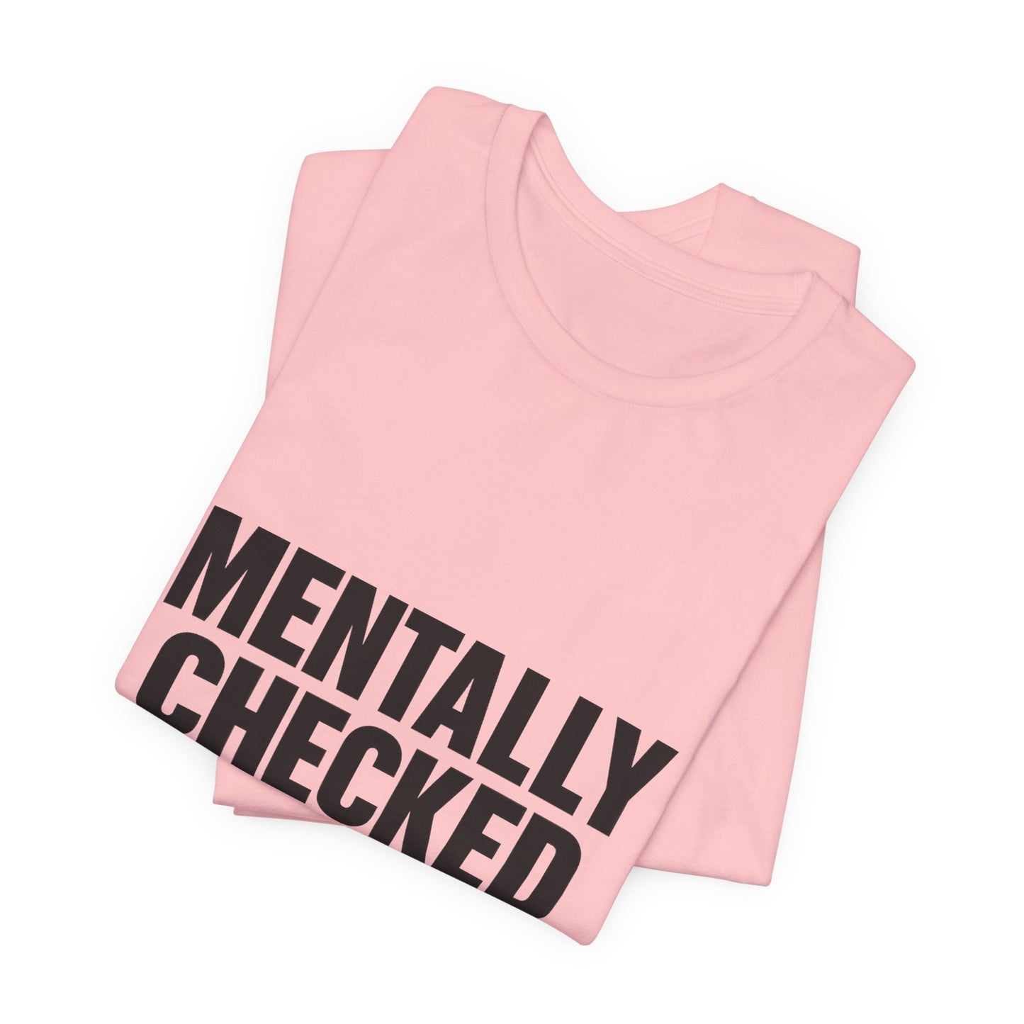 Mentally Checked Out Introvert Humor Unisex Jersey Short Sleeve Tee T-shirt