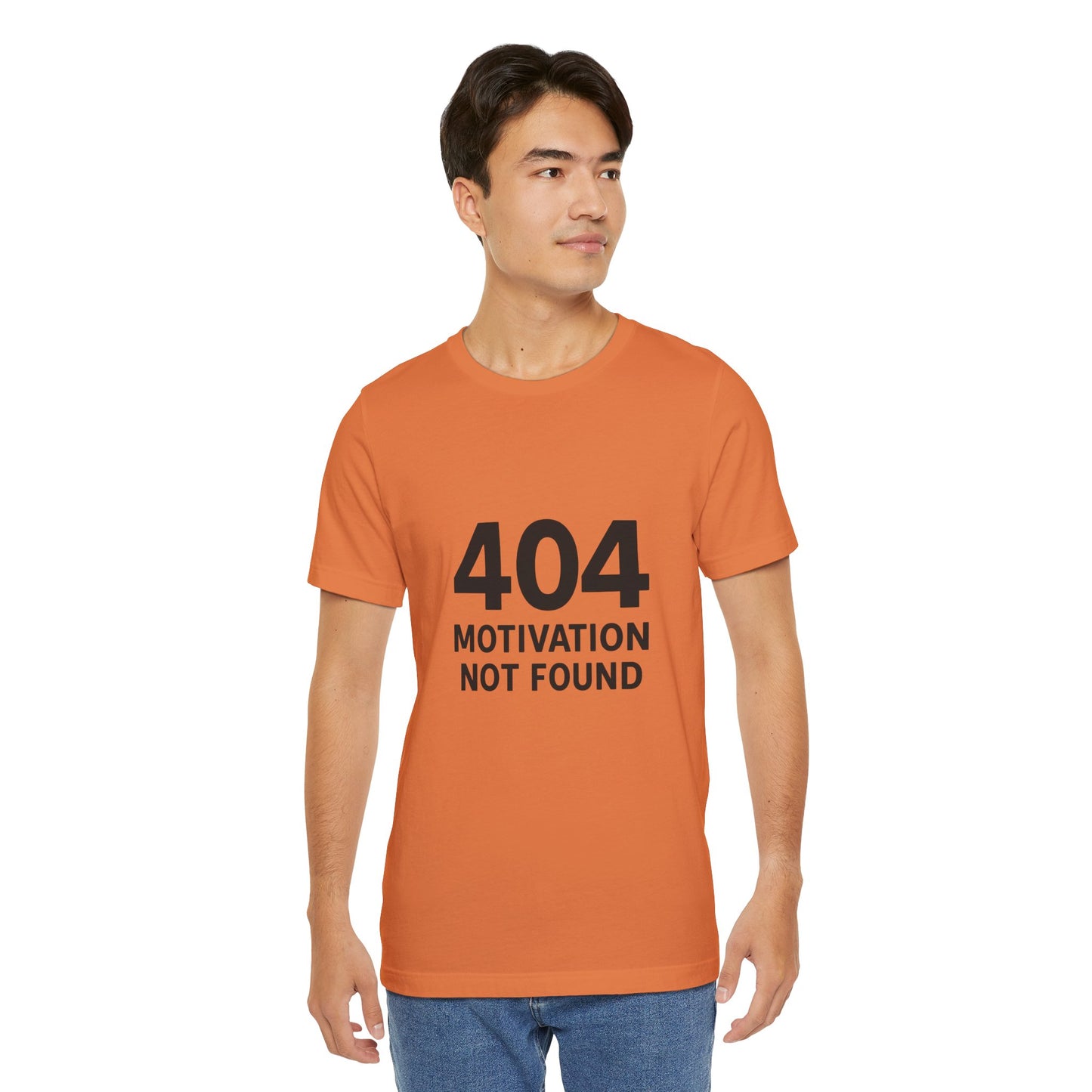 404 Motivation Not Found Introverts Humor Unisex Jersey Short Sleeve Tee T-shirt