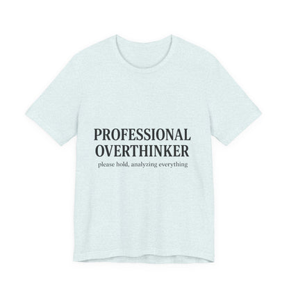 Professional Overthinker Unisex Jersey Short Sleeve Tee T-shirt