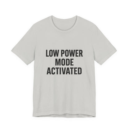 Low Battery Mode Activated Unisex Jersey Short Sleeve Tee T-shirt