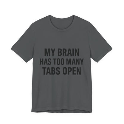 Too Many Tabs Open Unisex Jersey Short Sleeve Tee T-shirt