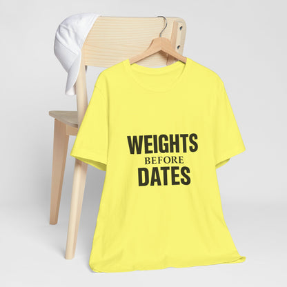 Weights Before Dates Gym Unisex Jersey Short Sleeve Tee T-shirt
