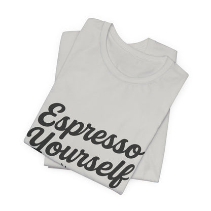 Espresso Yourself Coffee Cup Illustrated Unisex Jersey Short Sleeve Tee T-shirt