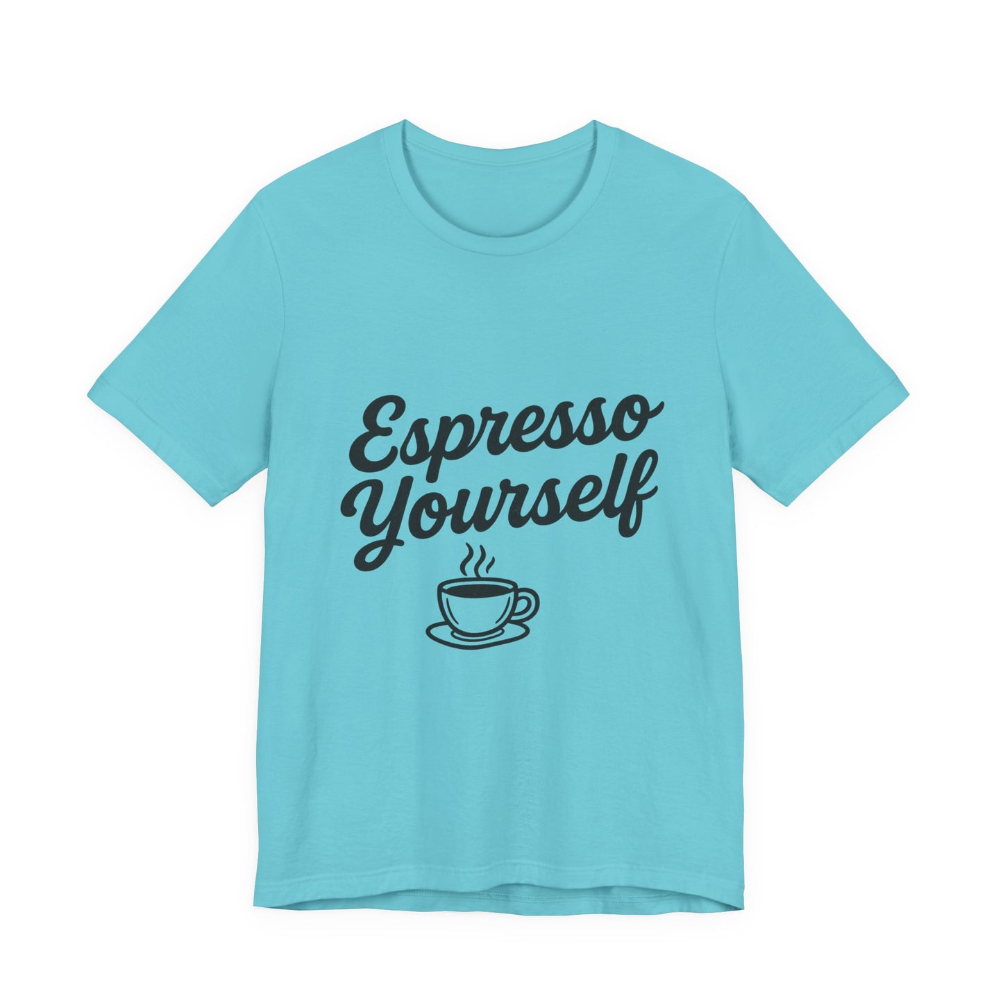 Espresso Yourself Coffee Cup Illustrated Unisex Jersey Short Sleeve Tee T-shirt