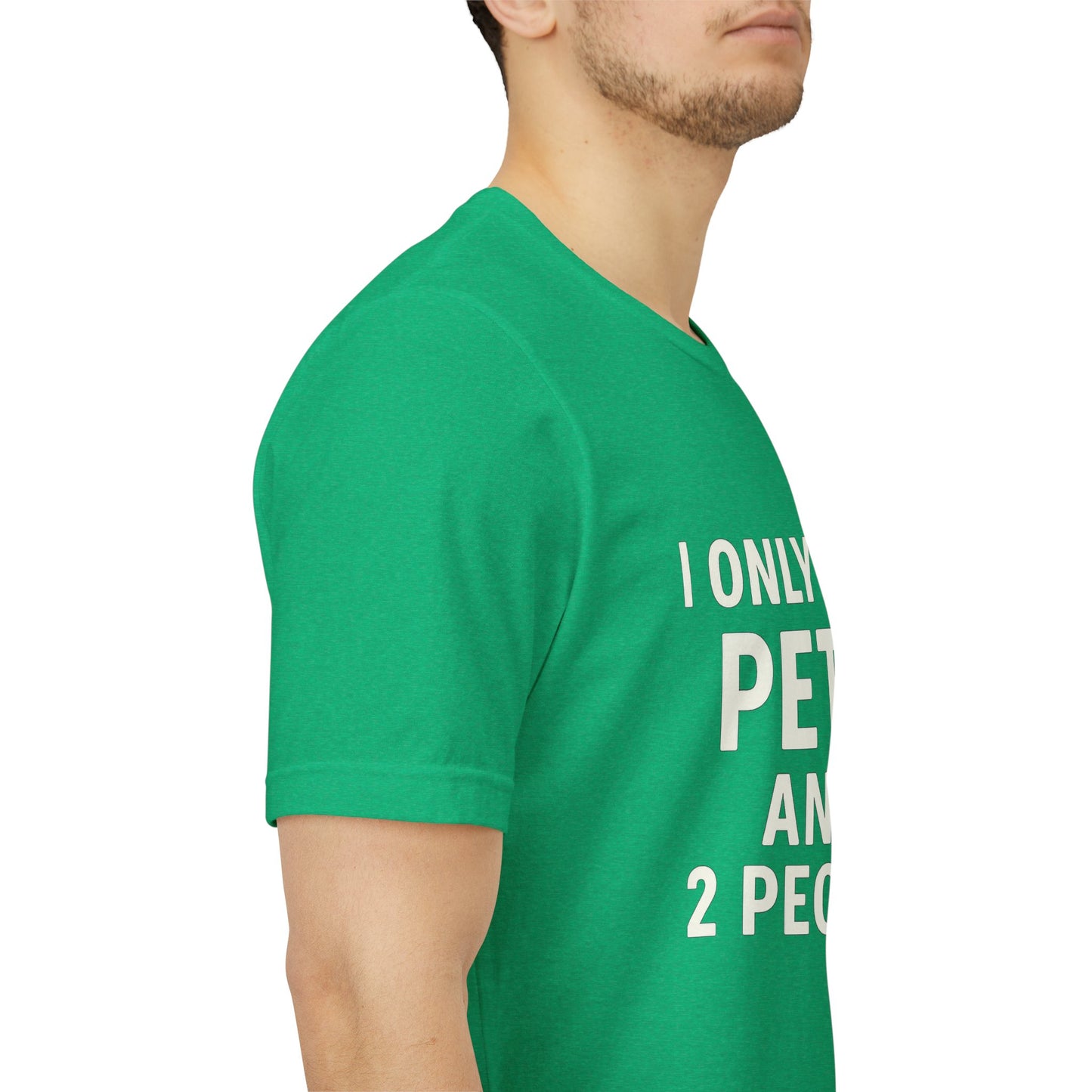 I Only Like Pets Unisex Jersey Short Sleeve Tee T-shirt
