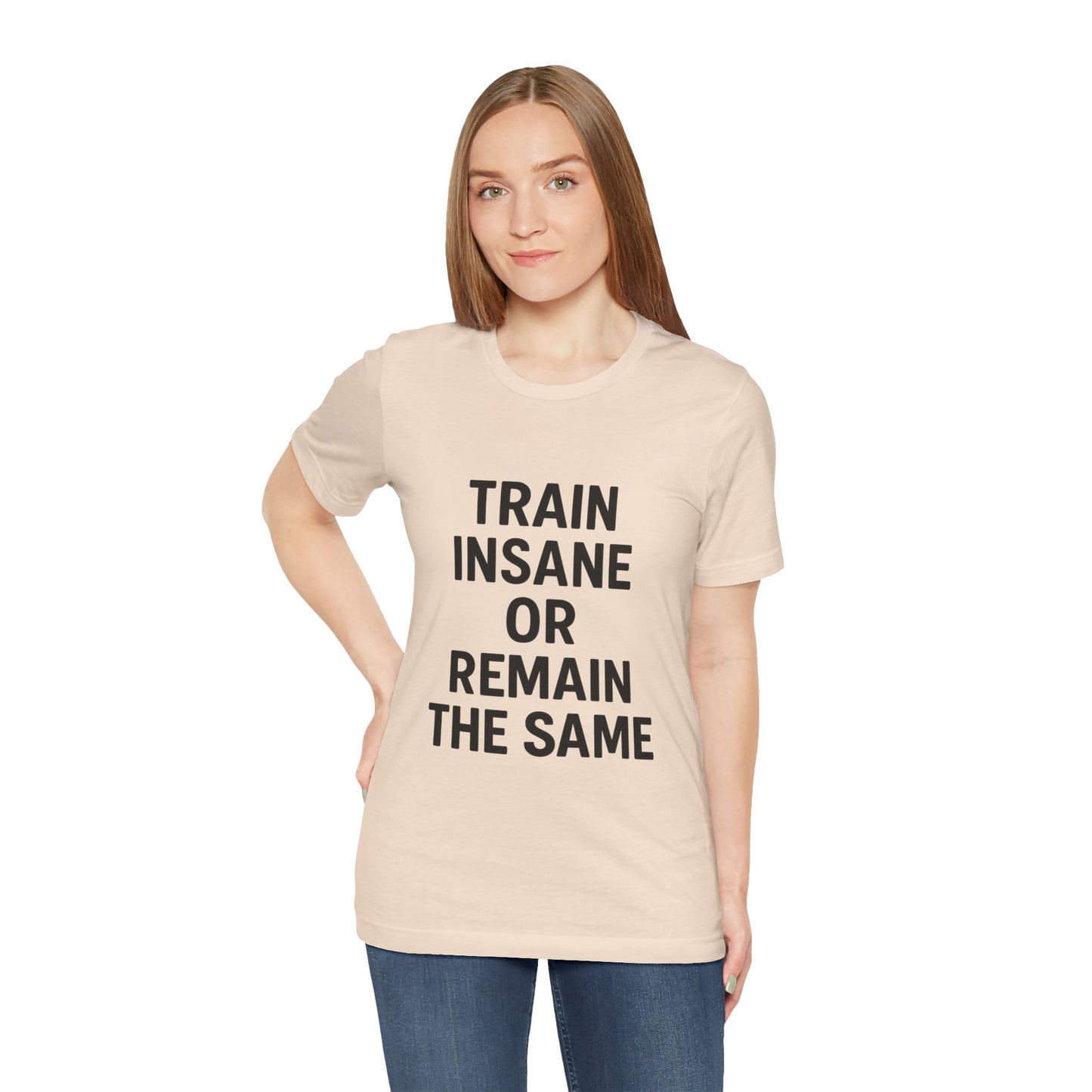 Train Insane Unisex Jersey Short Sleeve Tee T-shirt