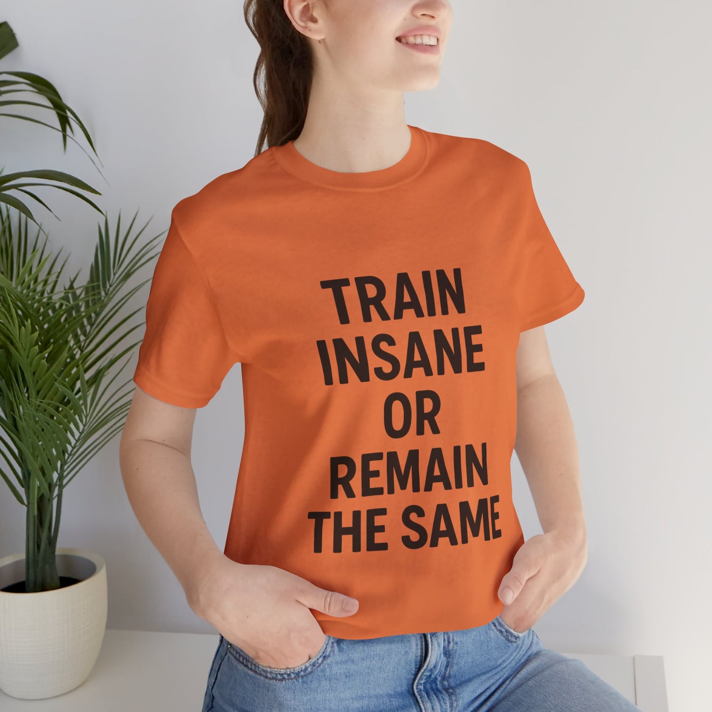 Train Insane Unisex Jersey Short Sleeve Tee T-shirt