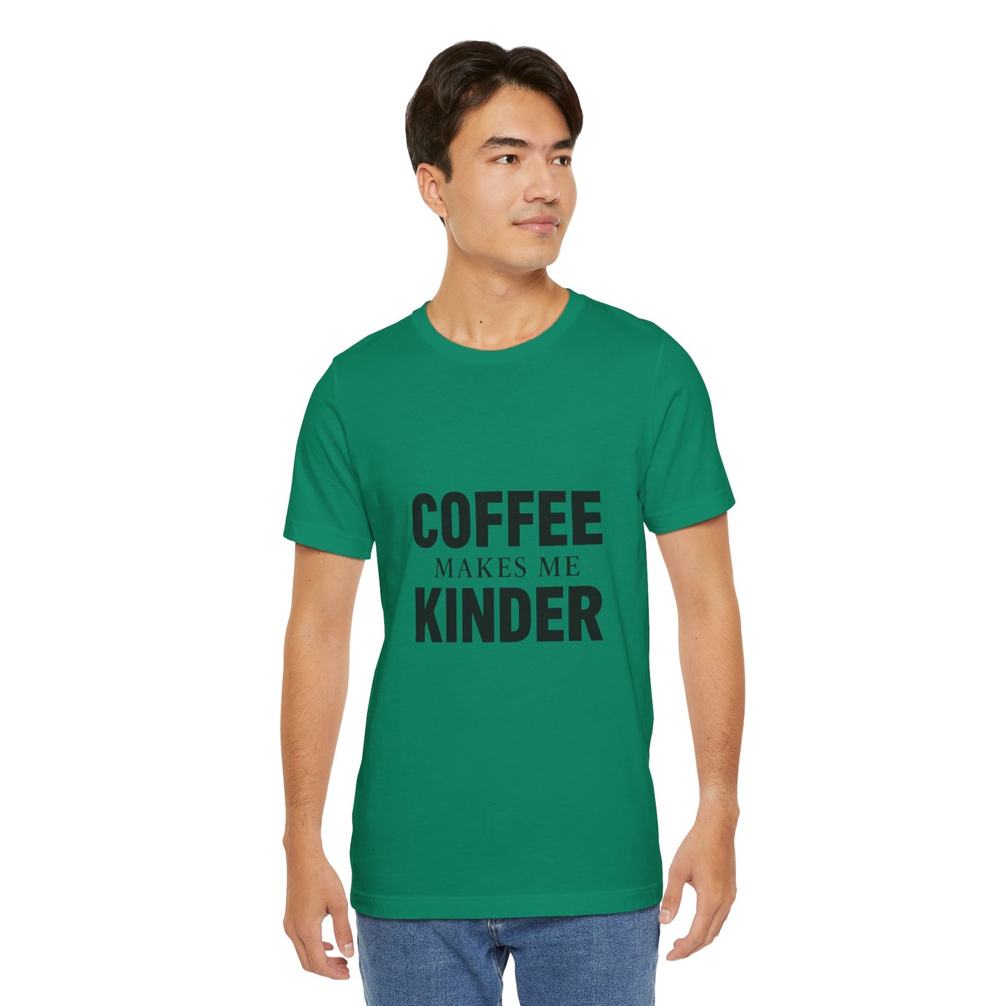 Coffee Makes Me Kinder Unisex Jersey Short Sleeve Tee T-shirt
