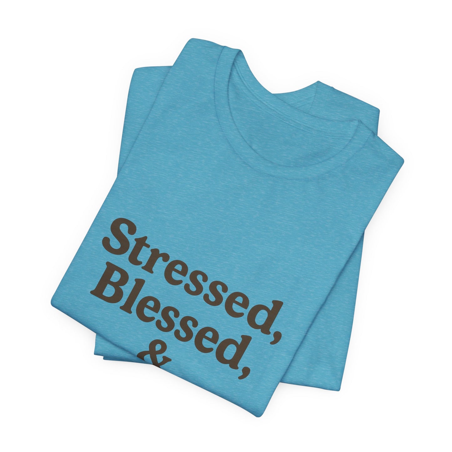 Stressed Blessed & Coffee Obsessed Unisex Jersey Short Sleeve Tee T-shirt