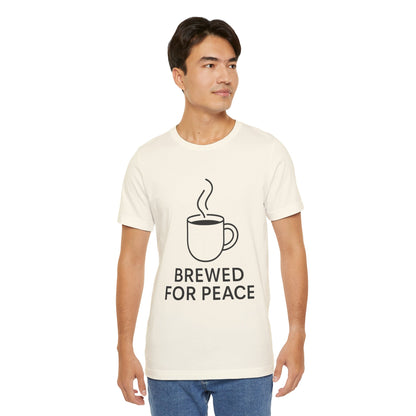 Brewed For Peace Coffee Humor Unisex Jersey Short Sleeve Tee T-shirt