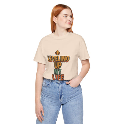 Leveling Up My Life Unisex Jersey Short Sleeve Tee T-shirt