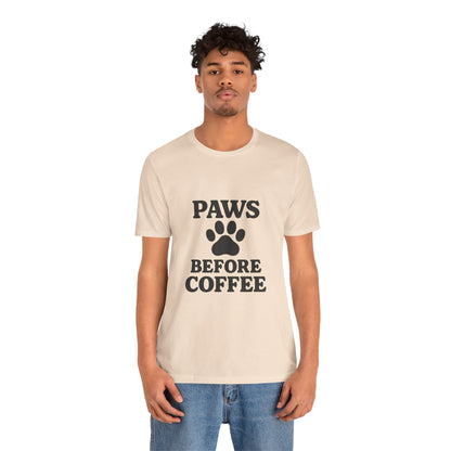 Paws Before Coffee Unisex Jersey Short Sleeve Tee T-shirt