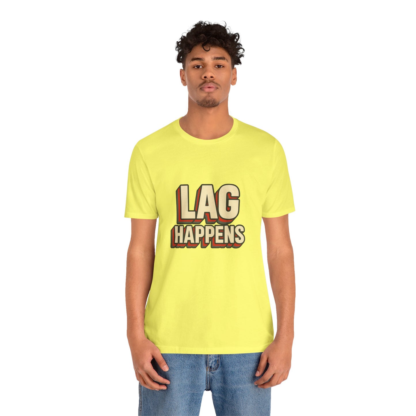 Lag Happens Gamers Humor Unisex Jersey Short Sleeve Tee T-shirt