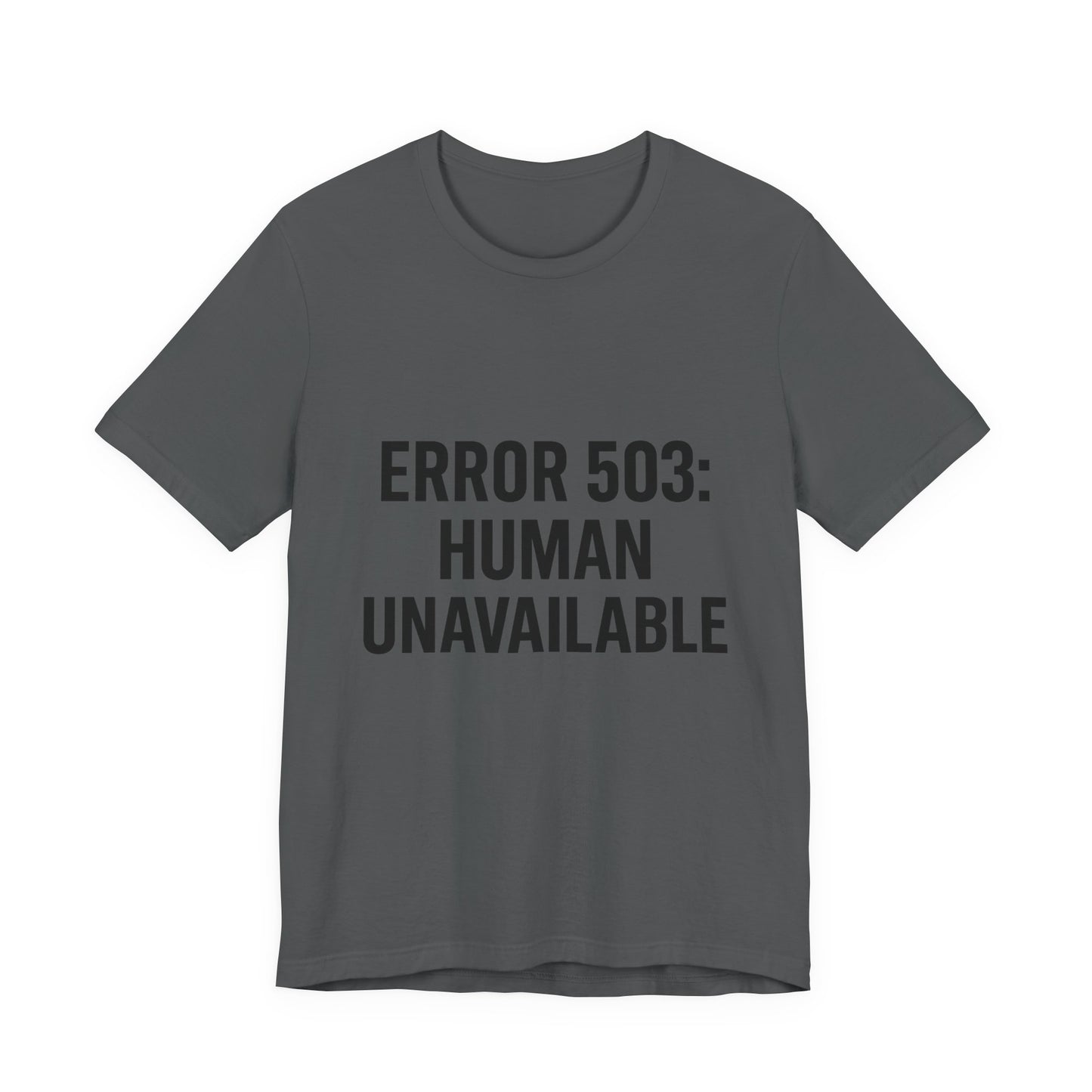 Human Unavailable Unisex Jersey Short Sleeve Tee T-shirt