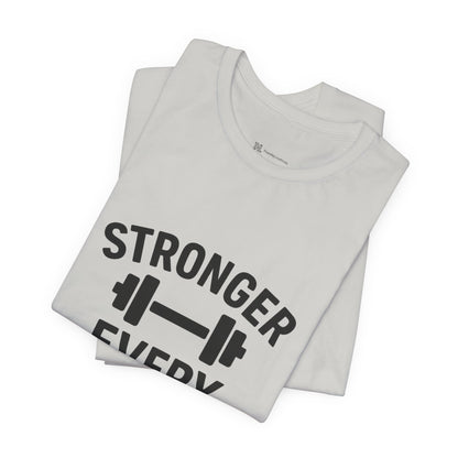 Stronger Every Day Unisex Jersey Short Sleeve Tee T-shirt