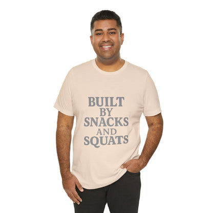 Built By Snacks And Squats Gym Humor Unisex Jersey Short Sleeve Tee T-shirt