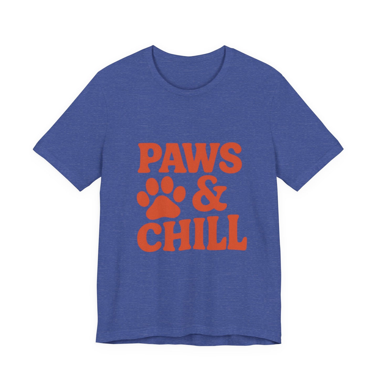 Paws and Chill Pet Lovers Unisex Jersey Short Sleeve Tee T-shirt
