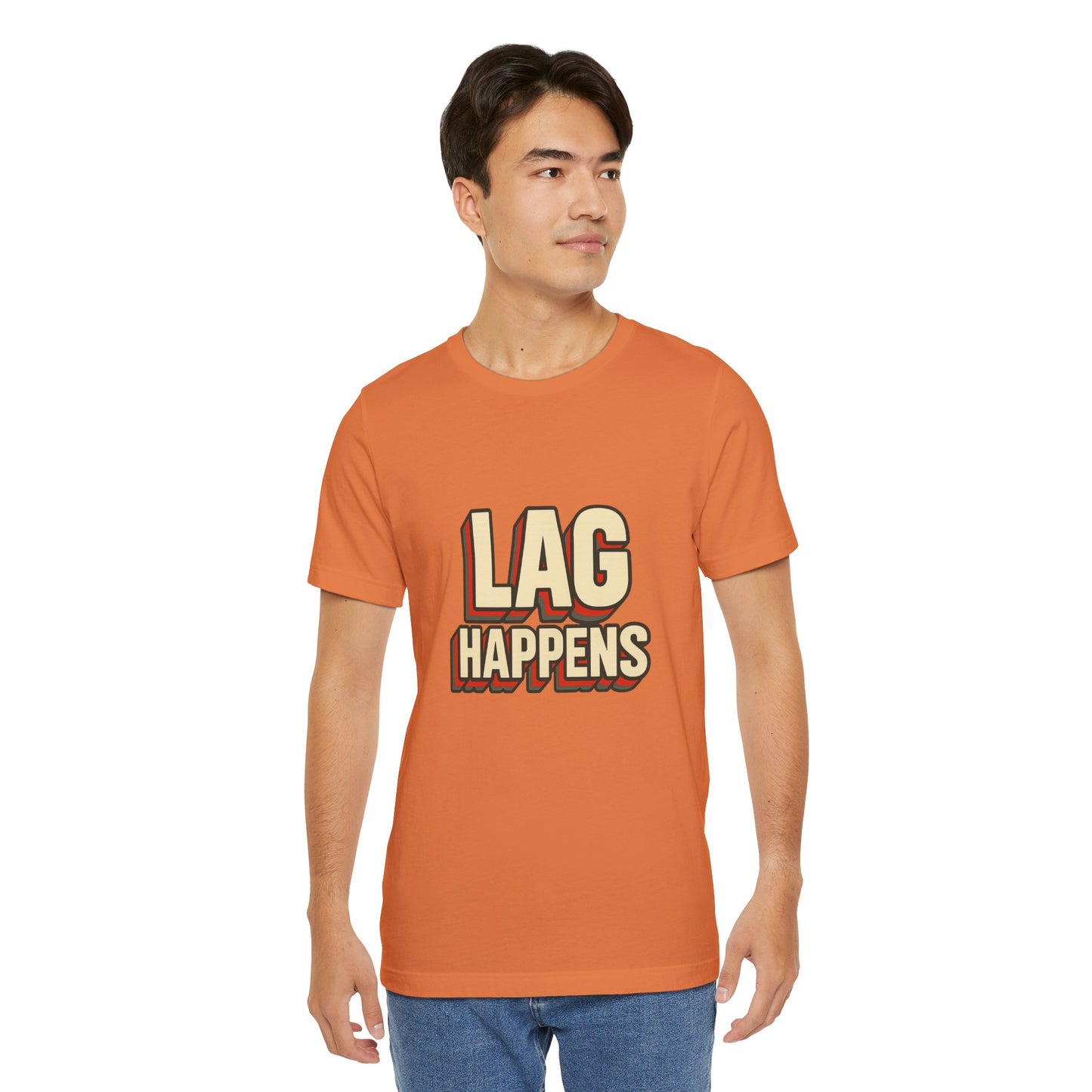 Lag Happens Gamers Humor Unisex Jersey Short Sleeve Tee T-shirt