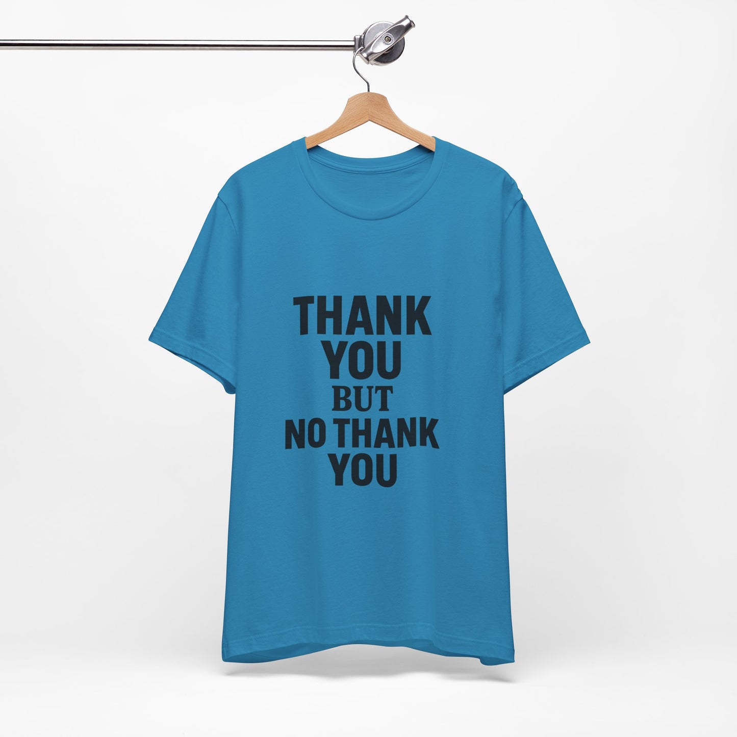Thank You But No Thank You In Black Unisex Jersey Short Sleeve Tee T-shirt