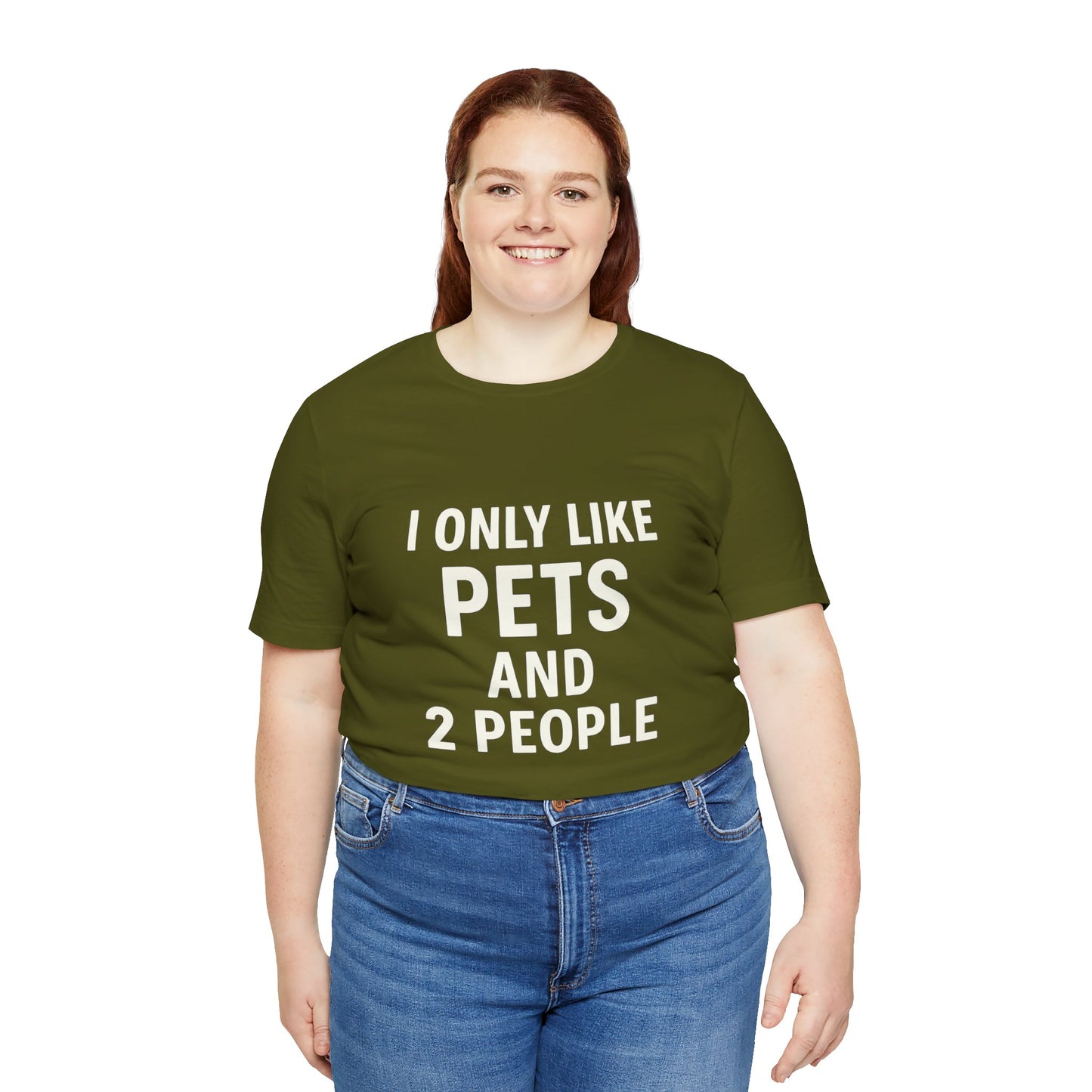 I Only Like Pets Unisex Jersey Short Sleeve Tee T-shirt