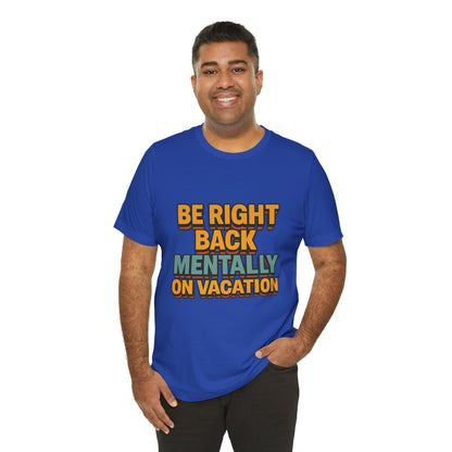 Mentally On Vacation Unisex Jersey Short Sleeve Tee T-shirt