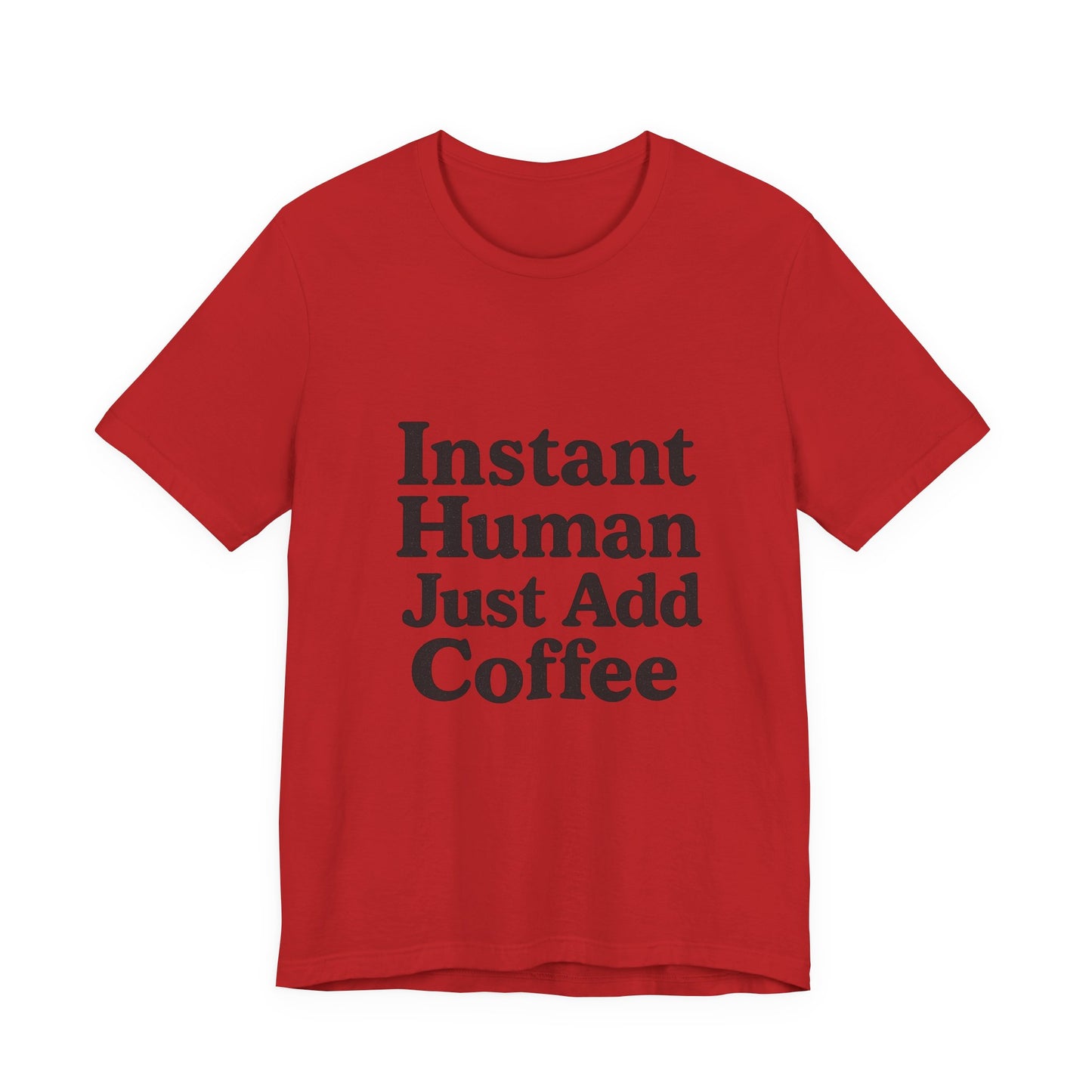 Just Add Coffee Unisex Jersey Short Sleeve Tee T-shirt