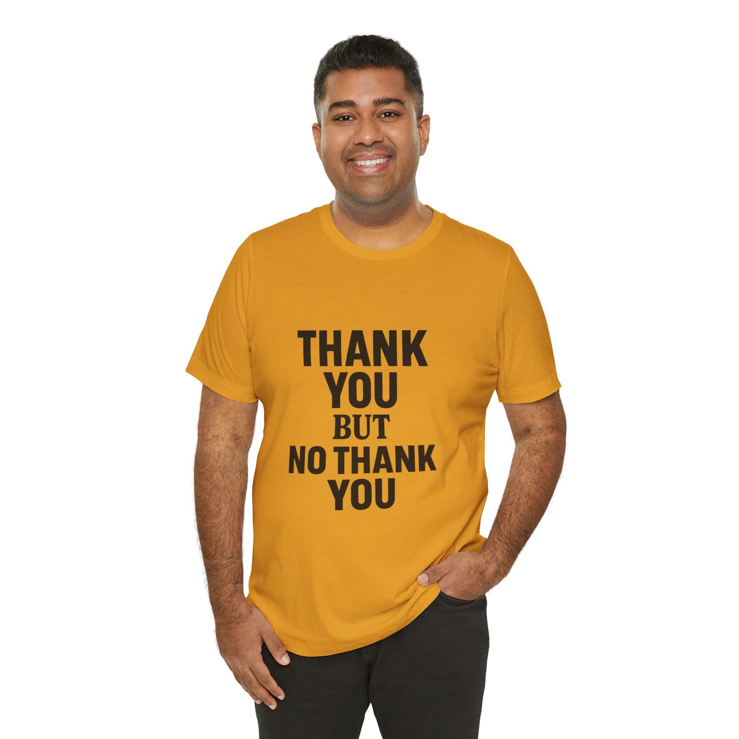Thank You But No Thank You In Black Unisex Jersey Short Sleeve Tee T-shirt
