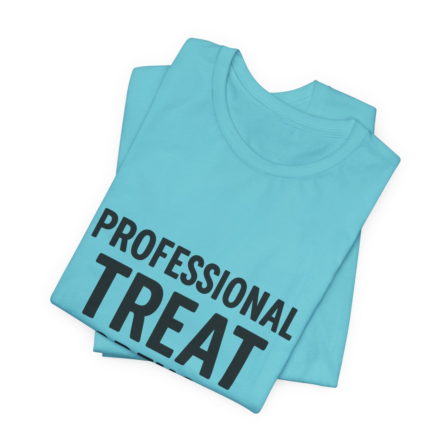 Professional Treat Dispenser Unisex Jersey Short Sleeve Tee T-shirt