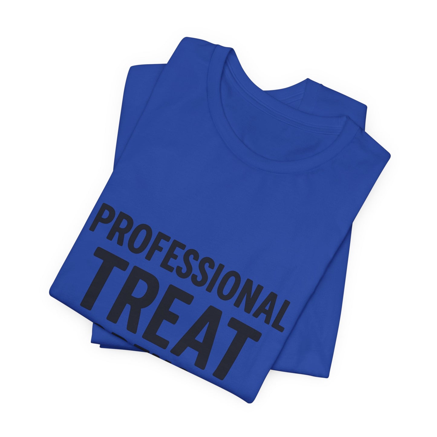 Professional Treat Dispenser Unisex Jersey Short Sleeve Tee T-shirt
