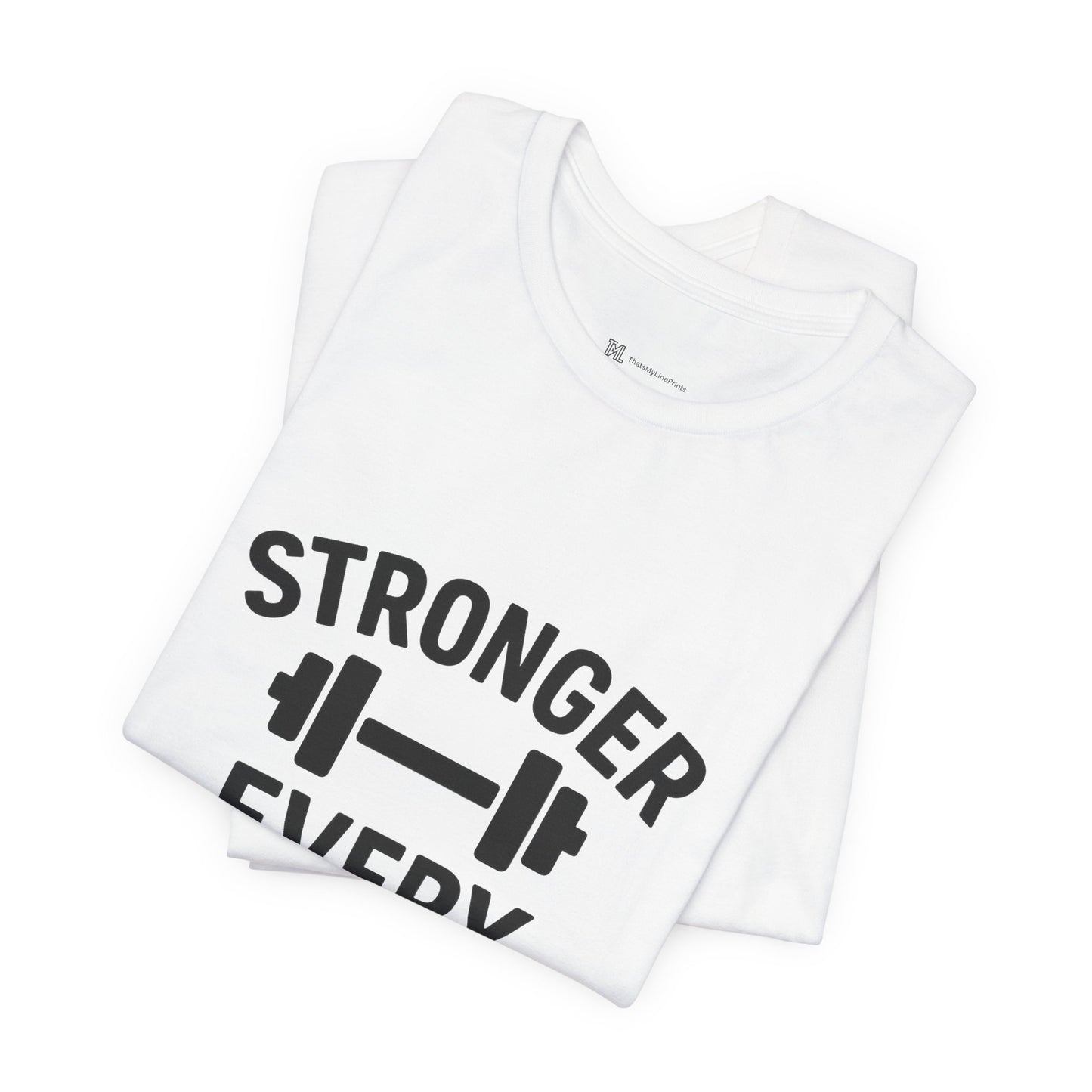 Stronger Every Day Unisex Jersey Short Sleeve Tee T-shirt