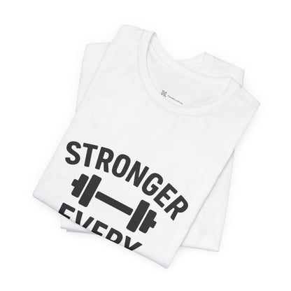 Stronger Every Day Unisex Jersey Short Sleeve Tee T-shirt