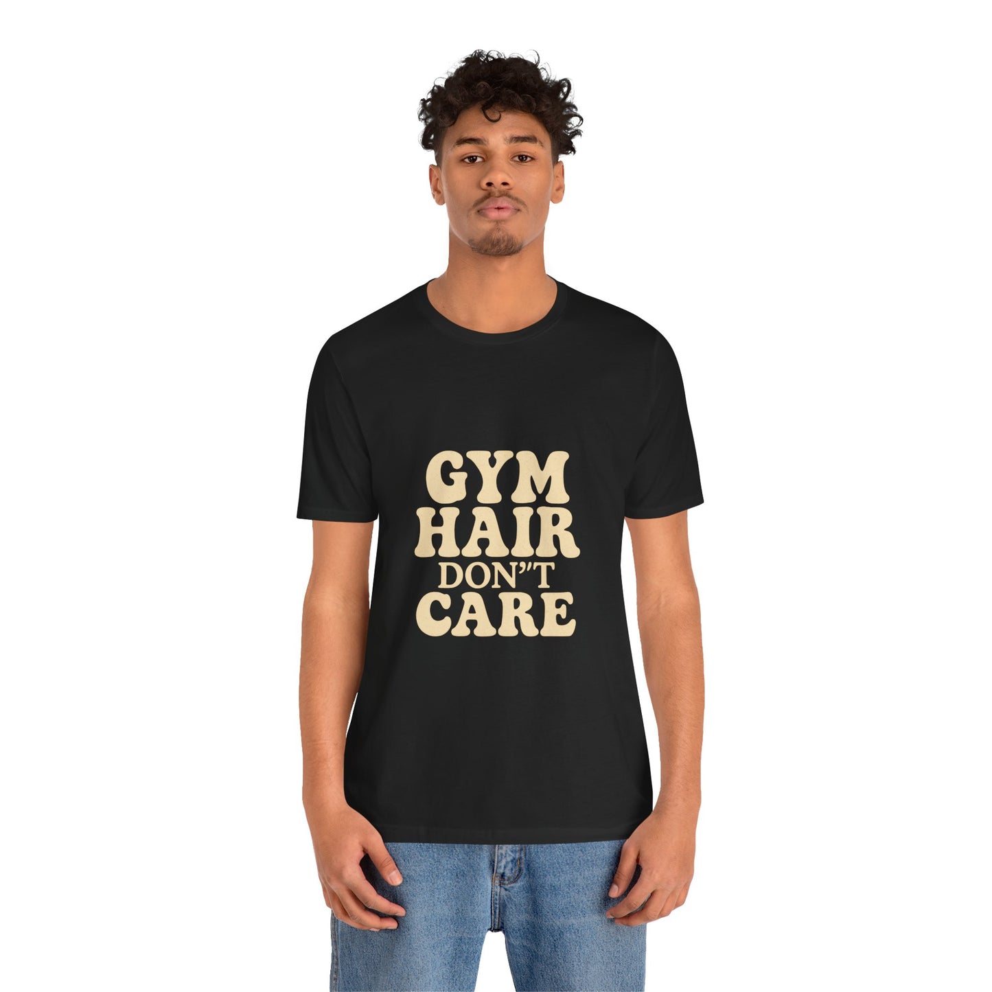 Gym Hair Don't Care Unisex Jersey Short Sleeve Tee T-shirt